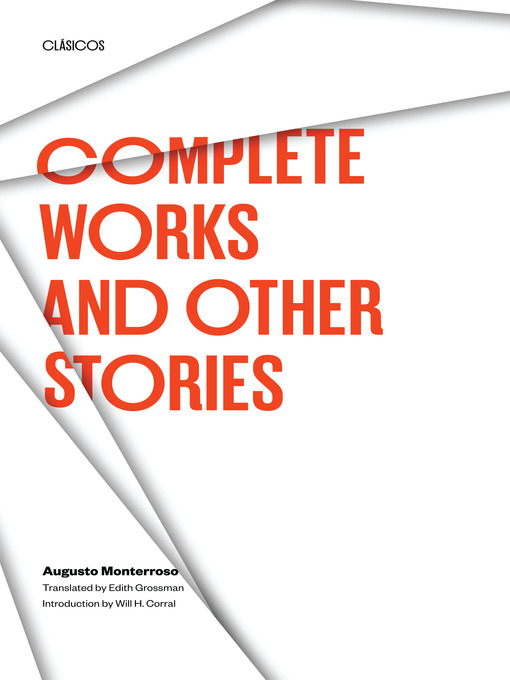 Title details for Complete Works and Other Stories by Augusto Monterroso - Available